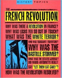 The French Revolution (History Topics)