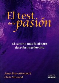 El Test de la Pasion: El Camino Mas Facil Para Descubrir su Destino (Spanish Edition)