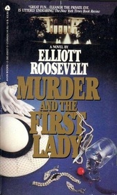 Murder and the First Lady (Eleanor Roosevelt, Bk 1)