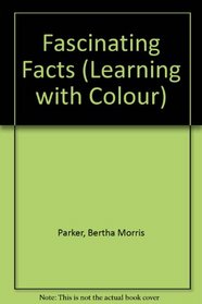 Fascinating Facts (Learning with Colour)