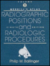 Merrill's Atlas of Radiographic Positions and Radiologic Procedures, 8th Edition