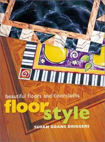 Floor Decor: Decorating Techniques for Beautiful Floors and Floorcloths
