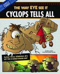 Cyclops Tells All: The Way EYE See It (The Other Side of the Myth)