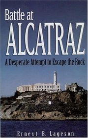 Battle at Alcatraz: A Desperate Attempt to Escape the Rock