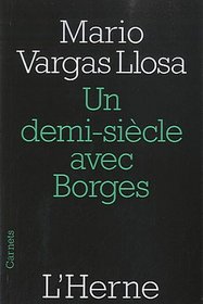 Un demi-siècle avec Borges (French Edition)