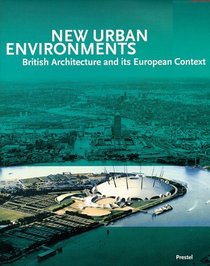 New Urban Environments: British Architecture and Its European Context