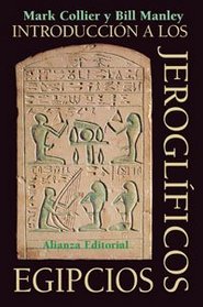 Introduccion a Los Jeroglificos Egipcios / How to Read Egyptian Hieroglyphs: A Step by Step Guide to Teach Yourself (Libros Singulares (Ls))