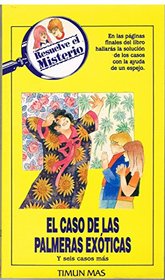 El Caso de Las Palmeras Exoticas (Spanish Edition)