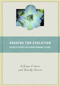 Arguing for Evolution: An Encyclopedia for Understanding Science