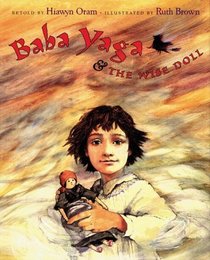Baba Yaga  the Wise Doll: A Traditional Russian Folktale