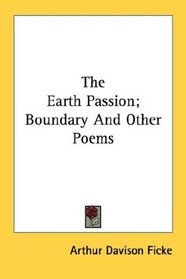 The Earth Passion; Boundary And Other Poems