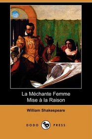 La Mechante Femme Mise a la Raison (Dodo Press) (French Edition)