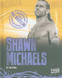Shawn Michaels (Stars of Pro Wrestling) (Edge Books)