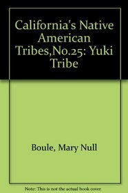 California's Native American Tribes: Yuki Tribe (California's Native American Tribes)