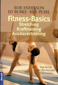 Fitness- Basics. Stretching - Krafttraining - Ausdauertraining.