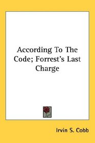 According To The Code; Forrest's Last Charge