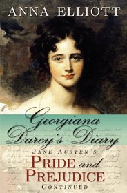 Georgiana Darcy's Diary: Jane Austen's Pride and Prejudice Continued (Volume 1)