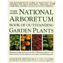 The National Arboretum Book of Outstanding Garden Plants: The Authoritative Guide to Selecting and Growing the Most Beautiful, Durable, and Carefree