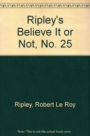Ripley's Believe It or Not Bk 25
