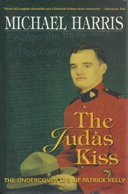 The Judas Kiss : The Undercover Life of Patrick Kelly