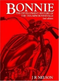 Bonnie: The Development History of the Triumph Bonneville