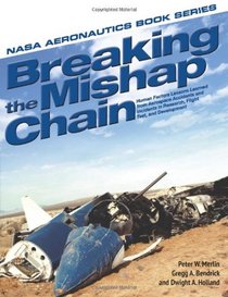 Breaking the Mishap Chain: Human Factors Lessons Learned From Aerospace Accidents and Incidents in Research, Flight Test, and Development