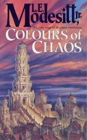 Colours of Chaos (Saga of Recluce, Bk 9)