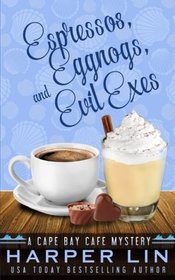Espressos, Eggnogs, and Evil Exes (Cape Bay Cafe, Bk 7)