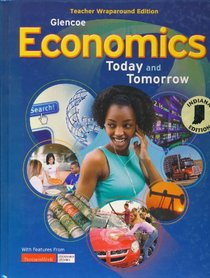 Glencoe Economics, Today and Tomorrow Indiana Teacher Wraparound Edition
