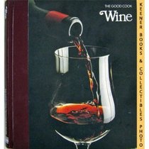 Wine (The Good cook, techniques  recipes)
