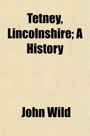 Tetney, Lincolnshire; A History
