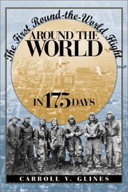 Around the World in 175 Days: The First Round-The-World Flight