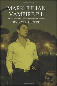 Mark Julian Vampire P.I.: The Case of the Vampire Hunter