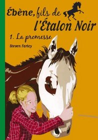 Ebene, fils de l'Etalon Noir (The Promise) (Young Black Stallion, Bk 1) (French Edition)