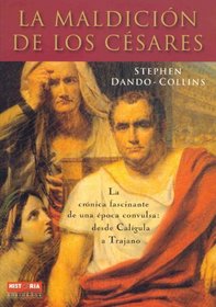 La maldicion de los Cesares: La cronica fascinante de una epoca convulsa: Desde Caligula a Trajano (Historia Enigmas) (Spanish Edition)