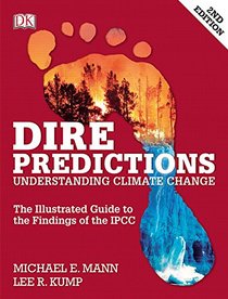 Dire Predictions: Understanding Global Warming (2nd Edition)