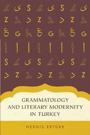 Grammatology and Literary Modernity in Turkey