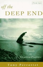 Off the Deep End: Travels in Forgotten Frontiers
