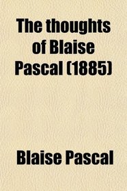 The Thoughts of Blaise Pascal