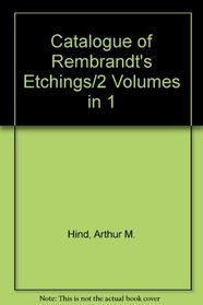 Catalogue of Rembrandt's Etchings/2 Volumes in 1