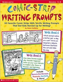 Comic-Strip Writing Prompts:  50 Favorite Comic Strips with Terrific Writing Prompts That Get Kids Revved Up for Writing! (Grades 3-5)