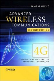 Advanced Wireless Communications: 4G Cognitive and Cooperative Broadband Technology