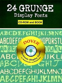 24 Grunge Display Fonts CD-ROM and Book (Dover Electronic Display Fonts)