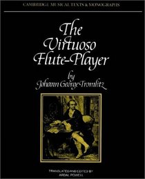 The Virtuoso Flute-Player (Cambridge Musical Texts and Monographs)