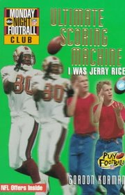 Ultimate Scoring Machine: I Was Jerry Rice (Monday Night Football Club)