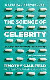 The Science of Celebrity . . . or Is Gwyneth Paltrow Wrong About Everything?