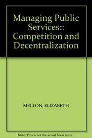 Managing Public Services:: Competition and Decentralization