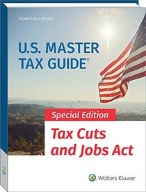 U.S. Master Tax Guide (2018) Special Edition- Tax Cuts and Jobs Act