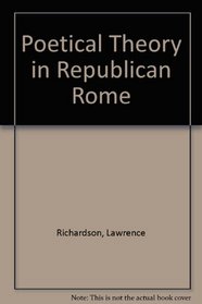 POET THEORY REPUBLIC (The Garland library of Latin poetry)