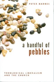 A Handful of Pebbles: Theological Liberalism and the Church
